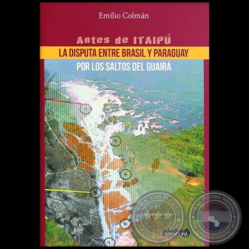 LA DISPUTA ENTRE BRASIL Y PARAGUAY - Autor: EMILIO COLMN - Ao 2019